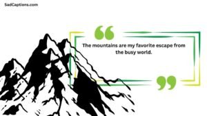 Mountain Captions For Instagram In English